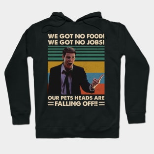 Retro Vintage We Got No Food We Got No Jobs Hoodie